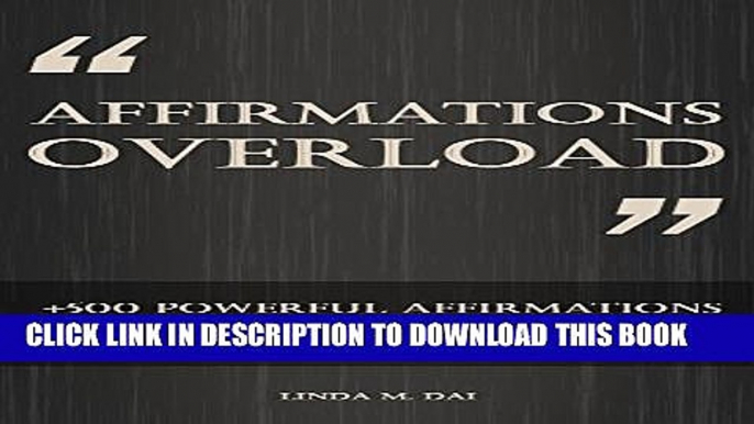 [PDF] Affirmations Overload: +500 Positive Affirmations for Success, Wealth, Health, Self-love