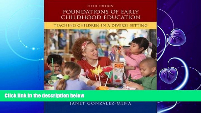 FAVORITE BOOK  Foundations of Early Childhood Education: Teaching Children in a Diverse Society