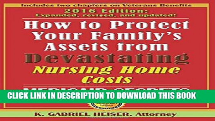 [PDF] How to Protect Your Family s Assets from Devastating Nursing Home Costs: Medicaid Secrets