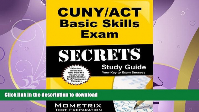 READ BOOK  CUNY/ACT Basic Skills Exam Secrets Study Guide: CUNY Test Review for the CUNY/ACT