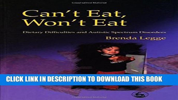 [PDF] Can t Eat, Won t Eat: Dietary Difficulties and Autistic Spectrum Disorders Popular Colection