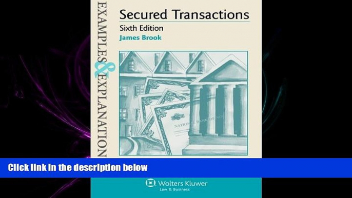 FULL ONLINE  Examples   Explanations: Secured Transactions, Sixth Edition