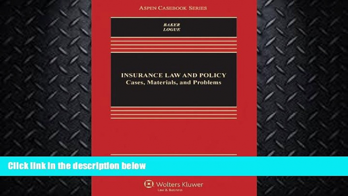 read here  Insurance Law   Policy: Cases Materials   Problems, Third Edition (Aspen Casebook)