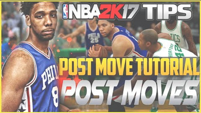 NBA 2K17 Tips: Post Move Tutorial Pt 1 - Post Moves