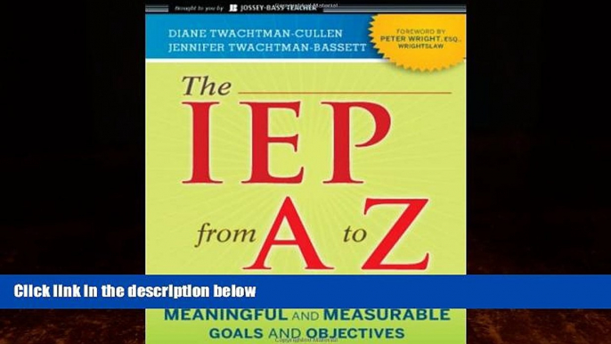 Must Have PDF  The IEP from A to Z: How to Create Meaningful and Measurable Goals and Objectives