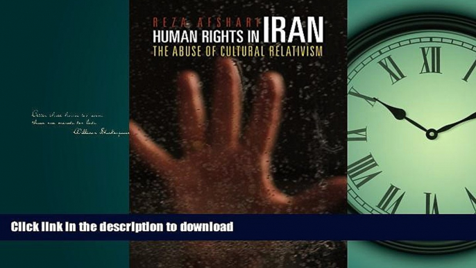 READ PDF Human Rights in Iran: The Abuse of Cultural Relativism (Pennsylvania Studies in Human