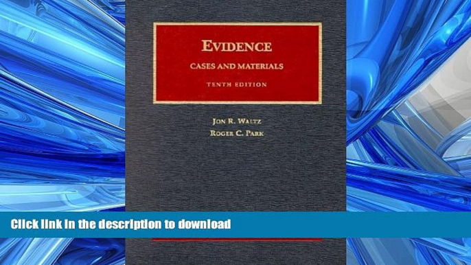 READ THE NEW BOOK Evidence, Cases and Materials: Cases and Materials (University Casebook Series)