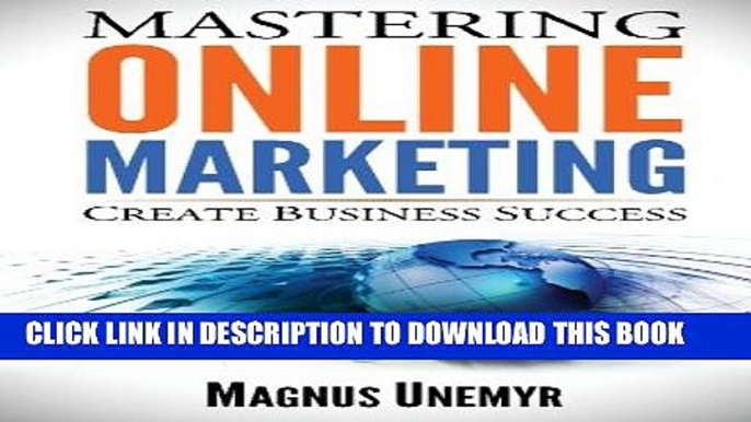 [PDF] MASTERING ONLINE MARKETING - Create business success through content marketing, lead