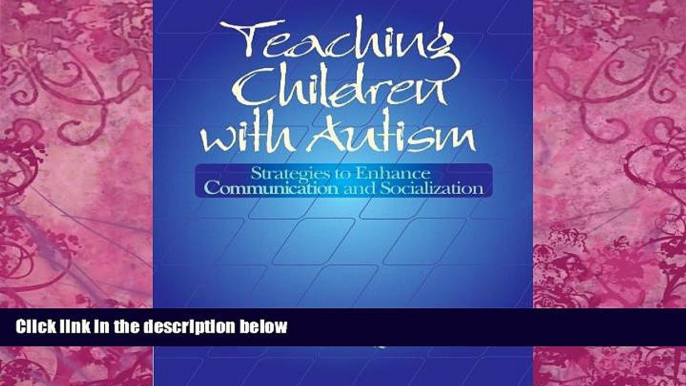 Big Deals  Teaching Children with Autism: Strategies to Enhance Communication and Socialization