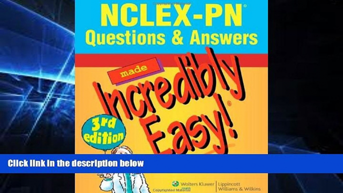 Big Deals  NCLEX-PNÂ® Questions   Answers Made Incredibly Easy! (Incredibly Easy! SeriesÂ®)  Free