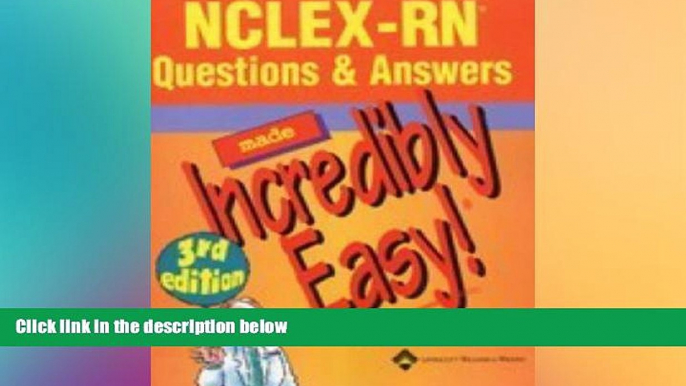 Big Deals  NCLEX-RNÂ® Questions   Answers Made Incredibly Easy! (Incredibly Easy! SeriesÂ®)  Best