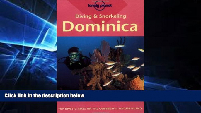 Big Deals  Diving   Snorkeling Dominica (Lonely Planet Pisces Book)  Free Full Read Most Wanted