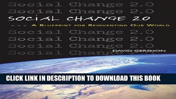 [Read PDF] Social Change 2.0: A Blueprint for Reinventing Our World Ebook Free