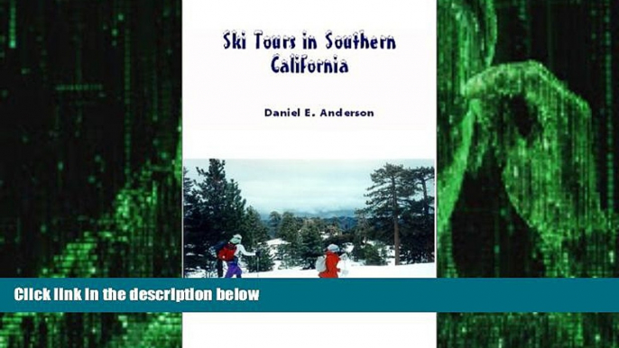 Big Deals  Ski Tours in Southern California  Free Full Read Most Wanted