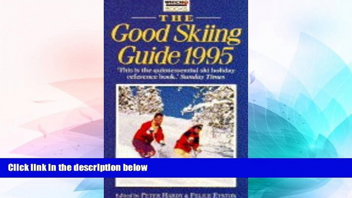 Big Deals  The Good Skiing Guide 1995 ("Which?" Guides)  Best Seller Books Most Wanted