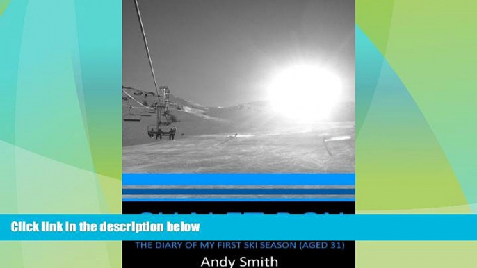 Big Deals  Chalet Boy - The Diary of my First Ski Season (Aged 31)  Best Seller Books Best Seller