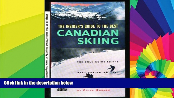 Big Deals  The Insider s Guide To The Best Canadian Skiing  Best Seller Books Most Wanted