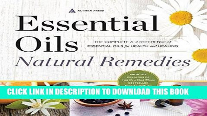 [PDF] Essential Oils Natural Remedies: The Complete A-Z Reference of Essential Oils for Health and