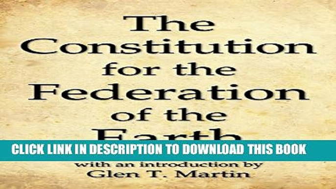 [PDF] The Constitution for the Federation of the Earth, Compact Edition Full Online