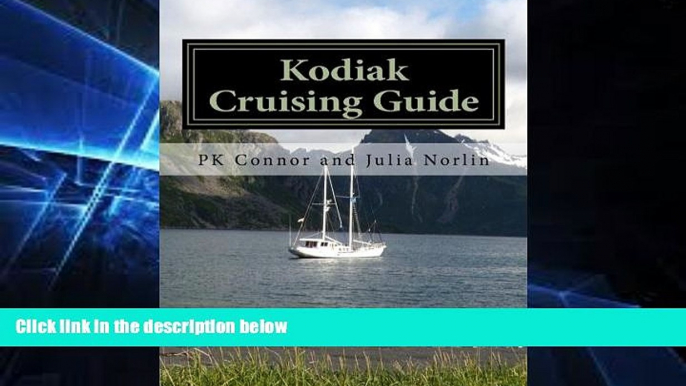 Big Deals  Kodiak Cruising Guide: Including chartlets and reviews of over 60 anchorages  Best