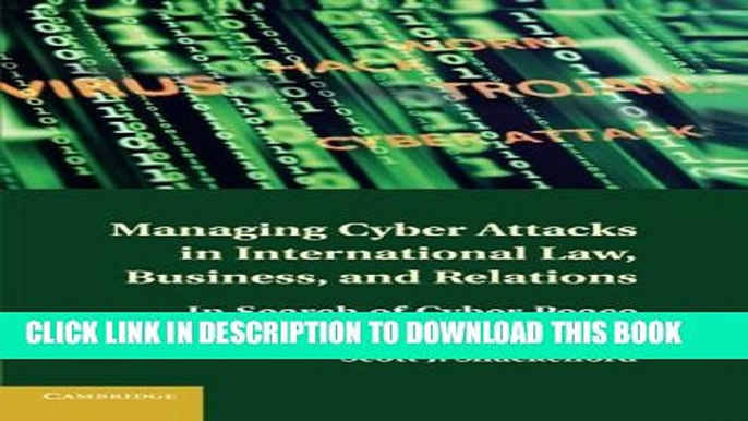 [PDF] Managing Cyber Attacks in International Law, Business, and Relations: In Search of Cyber