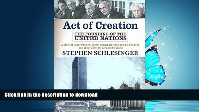 READ THE NEW BOOK Act Of Creation: The Founding Of The United Nations READ EBOOK