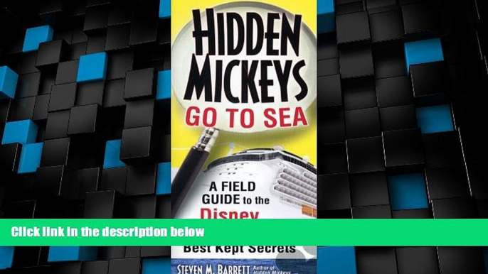 Big Deals  Hidden Mickeys Go to Sea: A Field Guide to the Disney Cruise Line s Best Kept Secrets