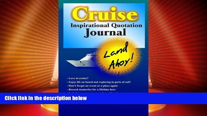 Big Deals  Cruise Inspirational Quotation Journal: Land Ahoy! (Inspirational Quotation Journals)