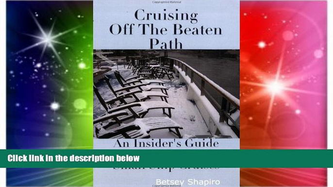 Must Have PDF  Cruising Off The Beaten Path - An Insider s Guide To Small Ship Cruises  Free Full