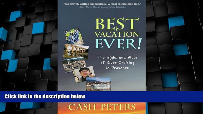 Big Deals  Best Vacation EVER!: The Highs and Woes of River Cruising in Provence  Free Full Read