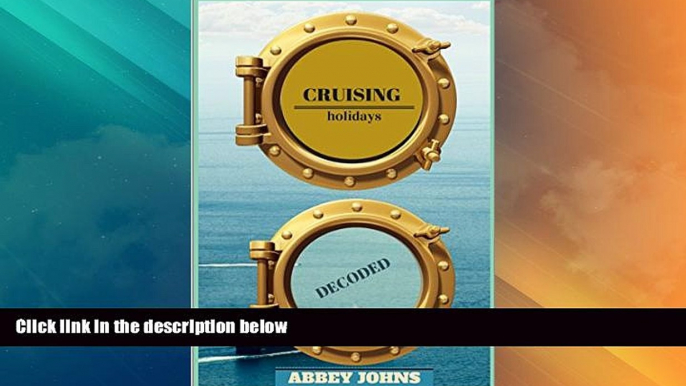 Must Have PDF  Cruising Holidays Decoded: Tips and Tricks  Best Seller Books Best Seller