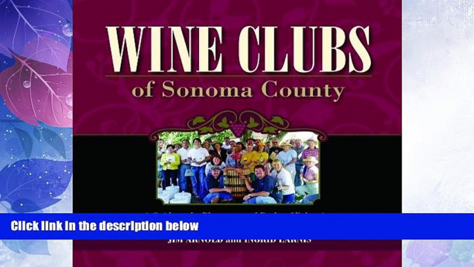 Big Deals  Wine Clubs of Sonoma County: A Guide to the Pleasures and Perks of Belonging  Best