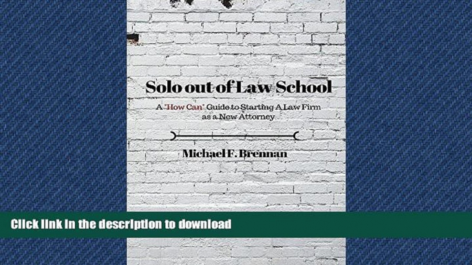 FAVORIT BOOK Solo Out of Law School: A "How Can" Guide to Starting a Law Firm as a New Attorney