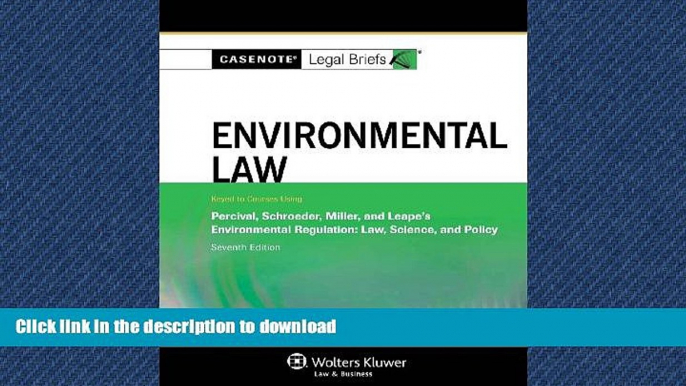 READ THE NEW BOOK Casenote Legal Briefs: Environmental Law, Keyed to Percival, Schroeder, Miller,