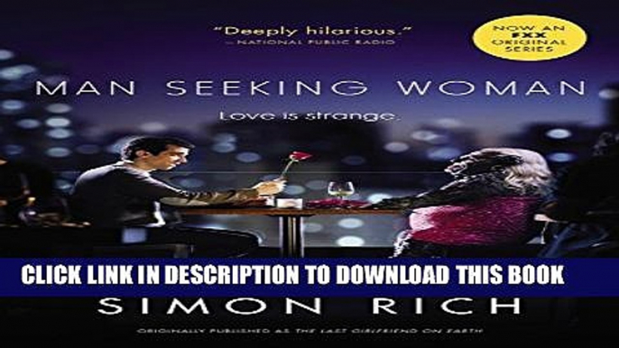 [PDF] Man Seeking Woman (originally published as The Last Girlfriend on Earth) Full Colection