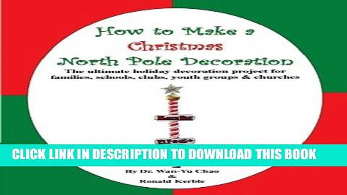 [PDF] How to Make a Christmas North Pole Decoration: The ultimate holiday decoration project for