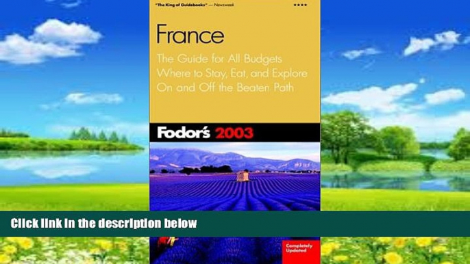 Big Deals  Fodor s France 2003: The Guide for All Budgets, Where to Stay, Eat, and Explore On and