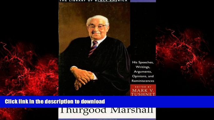 READ THE NEW BOOK Thurgood Marshall: His Speeches, Writings, Arguments, Opinions, and