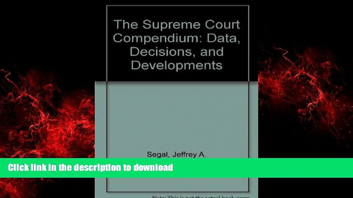 READ PDF The Supreme Court Compendium: Data, Decisions, and Developments FREE BOOK ONLINE