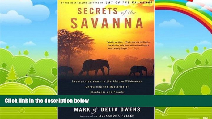 Big Deals  Secrets of the Savanna: Twenty-three Years in the African Wilderness Unraveling the