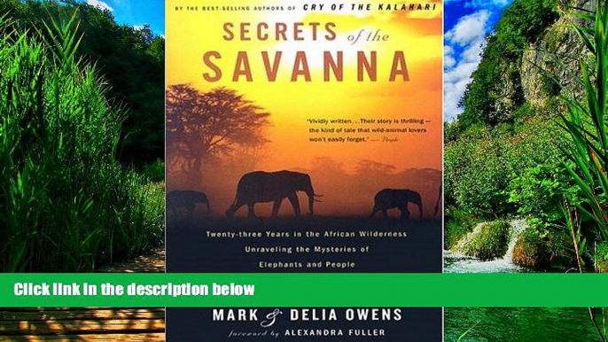 Big Deals  Secrets of the Savanna: Twenty-three Years in the African Wilderness Unraveling the