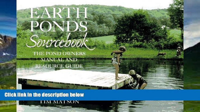 Big Deals  Earth Ponds Sourcebook: The Pond Owner s Manual and Resource Guide  Full Read Most Wanted