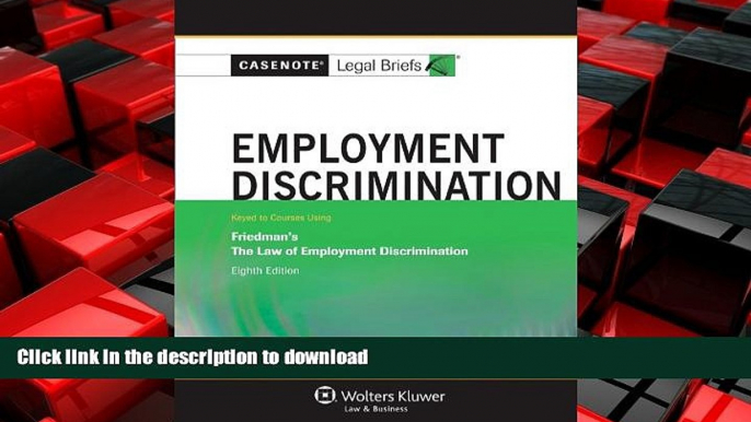 FAVORIT BOOK Casenotes Legal Briefs: Employment Discrimination Keyed to Friedman, 8th Edition