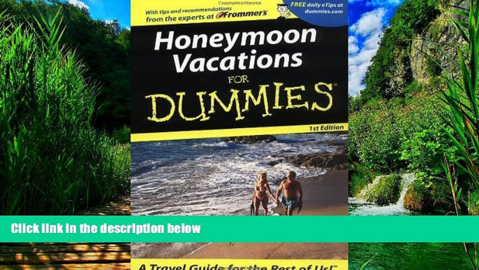 Big Deals  Honeymoon Vacations For Dummies (Dummies Travel)  Full Read Most Wanted