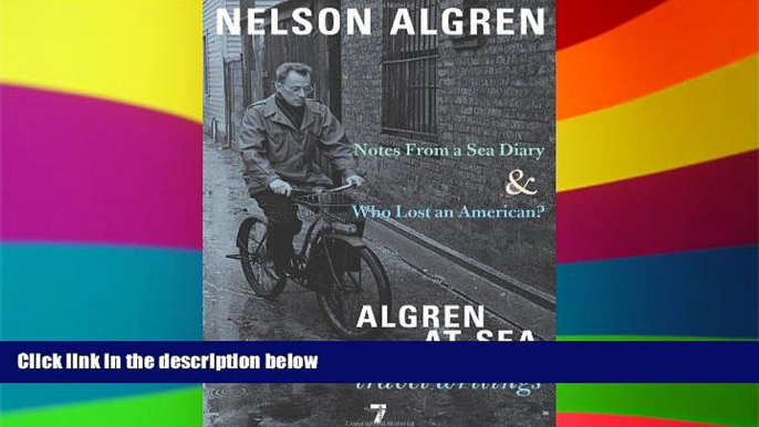 Big Deals  Algren at Sea: Notes from a Sea Diary   Who Lost an American?#Travel Writings  Full