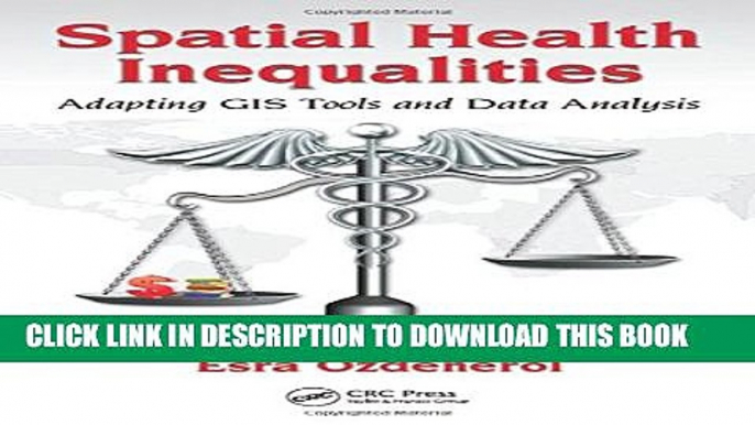 [PDF] Spatial Health Inequalities: Adapting GIS Tools and Data Analysis [Full Ebook]