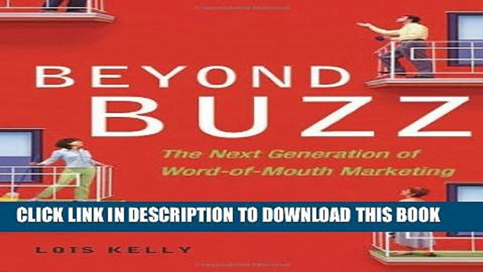 [PDF] Beyond Buzz: The Next Generation of Word-of-Mouth Marketing Popular Colection