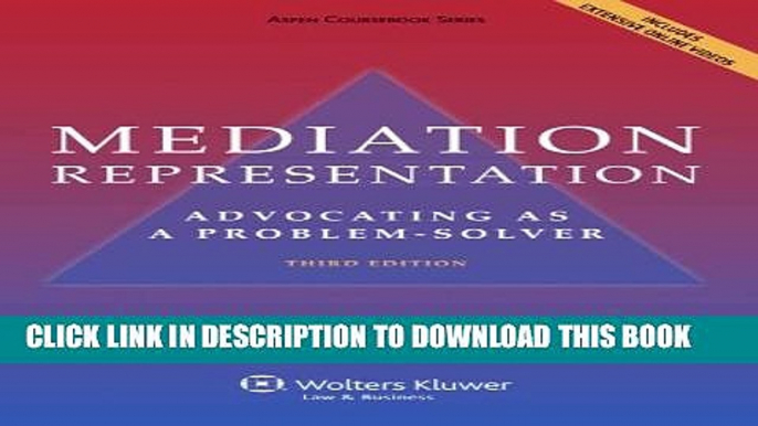 [PDF] Mediation Representation: Advocating as Problem Solver, Third Edition (Aspen Coursebook)