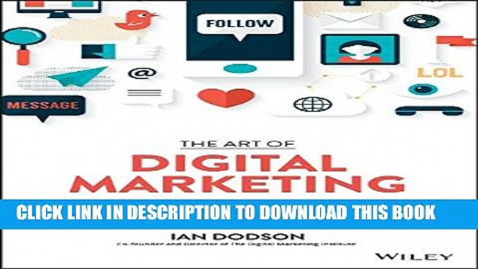 [PDF] The Art of Digital Marketing: The Definitive Guide to Creating Strategic, Targeted, and