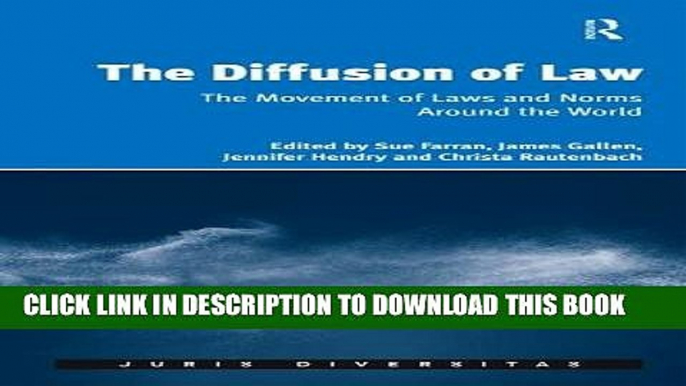 [PDF] The Diffusion of Law: The Movement of Laws and Norms Around the World (Juris Diversitas)